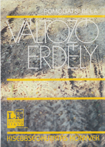 Pomog�ts B�la - V�ltoz� Erd�ly (Kisebbs�gkutat�s k�nyvek)