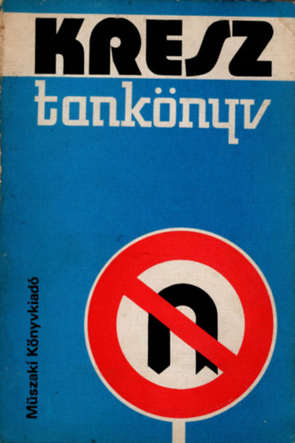 Dr. Zsombory L�szl�  (szerk.) - Kresz tank�nyv - A k�z�ti k�zleked�si szab�lyok tank�nyve