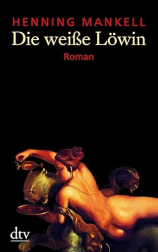 Henning Mankell - Die weie Lwin