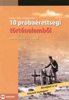 Kamps Andrs Herber Attila - 10 prbarettsgi trtnelembl - Emelt szint - rsbeli