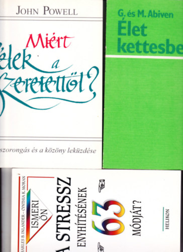 3 db kny"szemlyisgpszicholgia" tmban: Abiven:let kettesben + Powell:Mirt flek a szeretettl? (A szorongs s a kzny lekzdse) + Ismeri n a stressz enyhtsnek 63 mdjt?