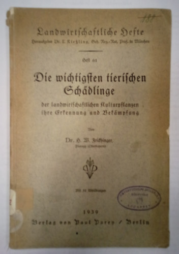 Frickhinger,H.W. - Die wichtigsten tierischen Schdlinge der Landwirtschaftlichen