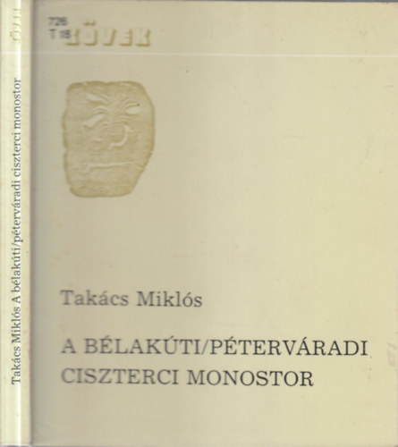 Takács Miklós - A bélakúti/péterváradi ciszterci monostor