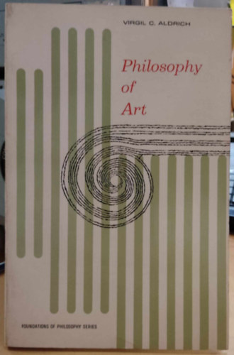 Virgil C.  Aldrich (Charles) - Philosophy of Art (Foundations of Philosophy Series)