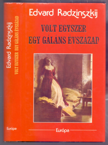 Edvard Radzinszkij - Volt egyszer egy glns vszzad