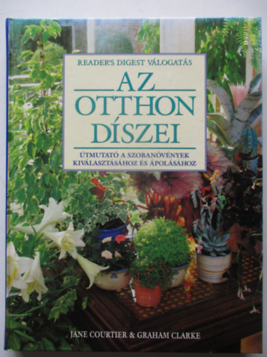J. Courtier; G. Clarke - Az otthon d�szei