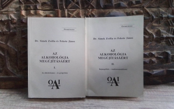 SZERZ Dr. Simek Zsfia Fekete Jnos Dr. Fzki Blint Radvnyi Ervin Felvidki Judit Vdrs Attila - Az alkoholgia megjtsrt I. AZ ALKOHOLIZMUS - S GYGYTSA + Az alkoholgia megjtsrt II. BAJMEGELZS-RENDSZERELMLETTEL