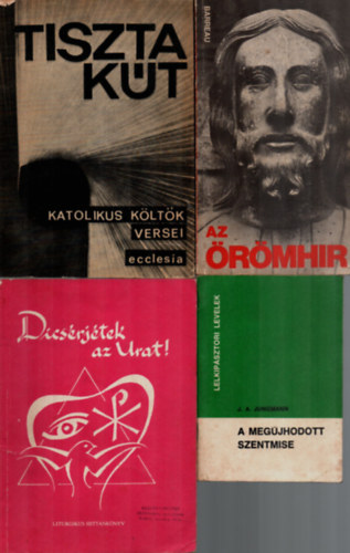 Bal�ssy L�szl�, M�ndy Zolt�n J. A. Jungmann - 4 db Vall�si k�nyv egy�tt: Dics�rj�tek az urat!, A meg�jhodott szentmise, Az �r�mh�r, Tiszta k�t.