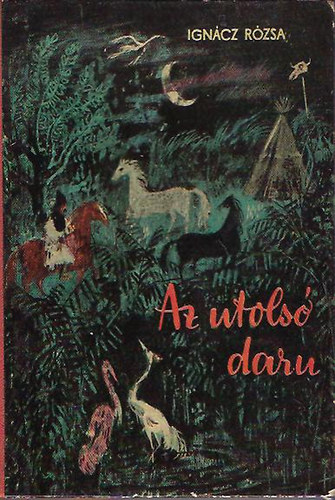 Ign�cz R�zsa - Az utols� daru