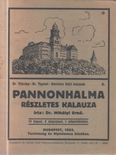 Dr. Mihályi Ernő - Pannonhalma részletes kalauza