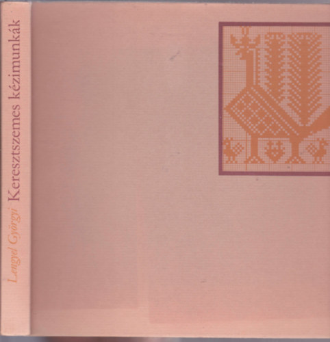 Lengyel Gy�rgyi - Keresztszemes k�zimunk�k