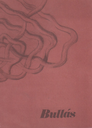 Bull�s J�zsef  (katal�gusterv) - Bull�s J�zsef Munk�k 1976-1989