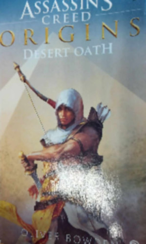 Oliver Bowden - Assassin's Creed - Origins - Desert Oath