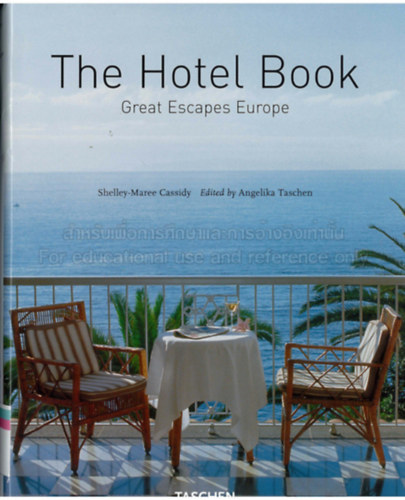 Shelley-Maree Cassidy; Angelica Taschen - The Hotel Book - Great Escapes Europe