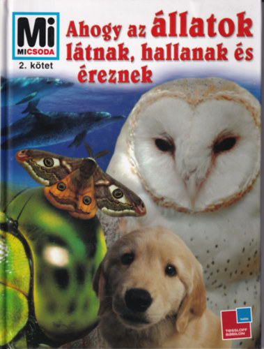 Vitus B. Dr�scher - Ahogy az �llatok l�tnak, hallanak �s �reznek