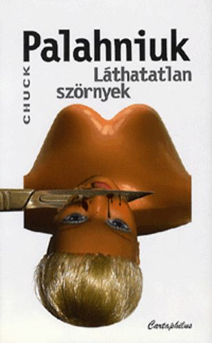 Chuck Palahniuk - Lthatatlan szrnyek