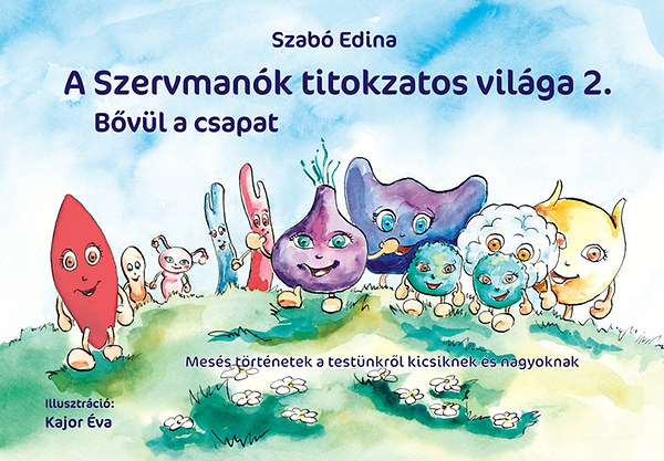 Szab Edina - A Szervmank titokzatos vilga 2. - Bvl a csapat