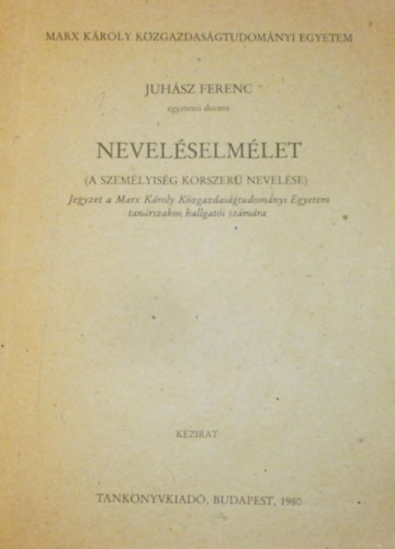 Juhsz Ferenc - Nevelselmlet (A szemlyisg korszer nevelse)