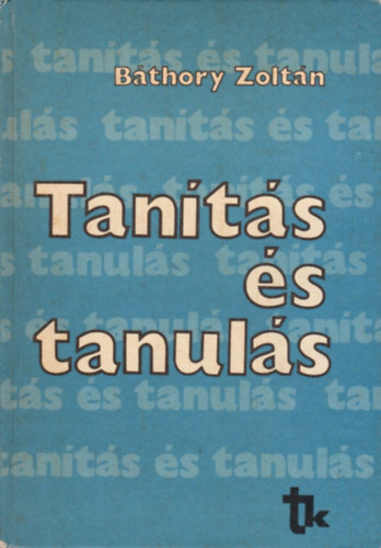 Báthory Zoltán - Tanítás és tanulás