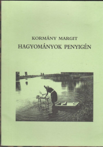 Kormny Margit - Hagyomnyok Penyign