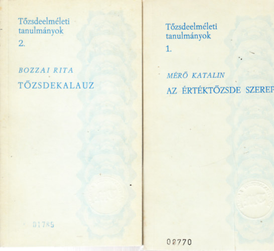 Bozzai Rita Mr Katalin - Az rtktzsde szerepe + Tzsdekalauz (2 m)- Tzsdeelmleti tanulmnyok 1-2.