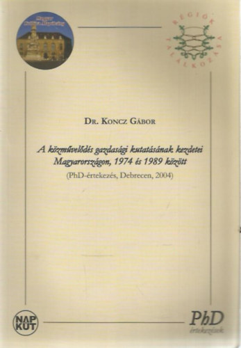 Dr Koncz Gbor - A kzmvelds gazdasgi kutatsnak kezdetei Magyarorszgon,m1974 s 1989 kztt