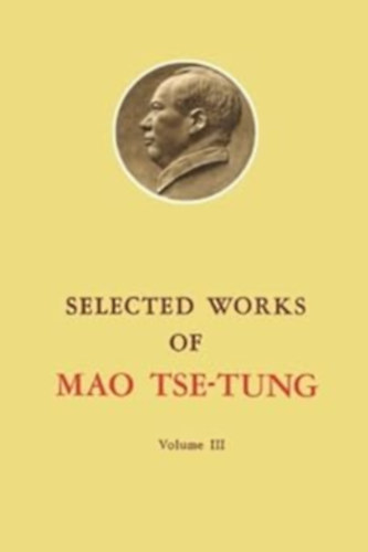 Selected Works of Mao Tse-Tung: Volume III