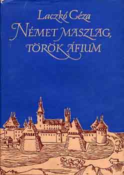 Laczk Gza - Nmet maszlag, trk fium