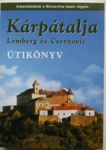Kárpátalja-Lenberg és Csernovic (Útikönyv)