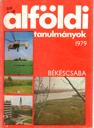 Dr. Dr. Dvnyi Zoltn, Dr. Simon Imre Becsei Jzsef - Alfldi tanulmnyok 1979 Bkscsaba III. ktet
