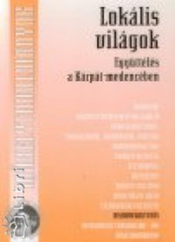 Szerk. Bak Boglrka - Loklis vilgok. Egyttls a Krpt-medencben