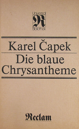 Karel Capek - Die blaue Chrysantheme