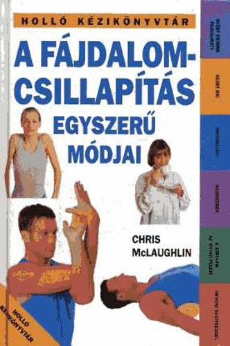 Chris McLaughlin - A F�jdalomcsillap�t�s egyszer� m�djai