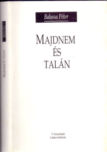 Balassa Péter - Majdnem és talán