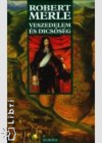 Robert Merle - Veszedelem �s dics�s�g