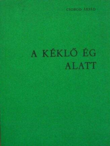 Csobod rpd - A kkl g alatt
