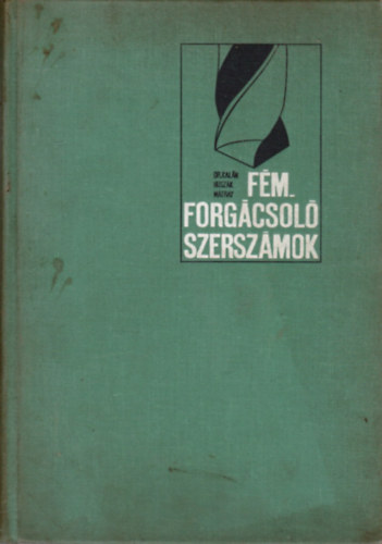 Dr. Kalán-Huszák-Mátray - Fémforgácsoló szerszámok