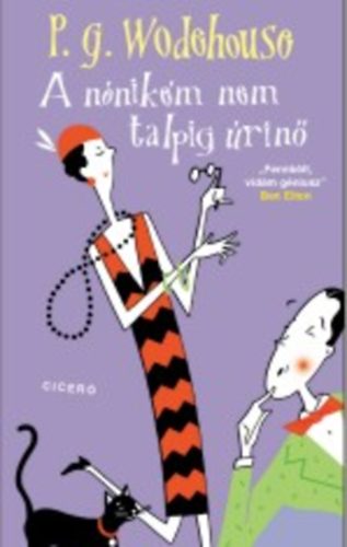 Pelham Grenville Wodehouse - A nnikm nem talpig rin!