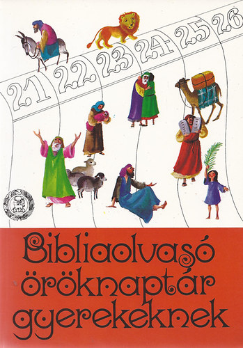 Tegez Lajos szerk. - Bibliaolvas rknaptr gyerekeknek