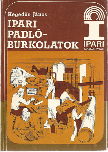 Hegedűs János - Ipari padlóburkolatok