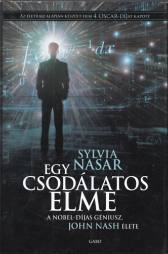 Sylvia Nasar - Egy csodlatos elme - A Nobel-djas matematikus gniusz, John Nash lete