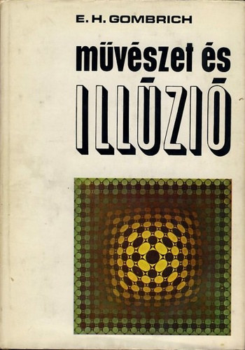 E.H. Gombrich - Mvszet s illzi - A kpi brzols pszicholgija