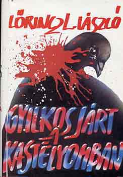 Lrincz L. Lszl - Gyilkos jrt a kastlyomban