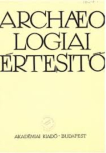 Archeol�giai �rtes�t� 1980 1-2. sz�m (107.)