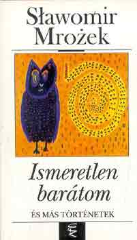 Slawomir Mrozek - Ismeretlen bar�tom �s m�s t�rt�netek