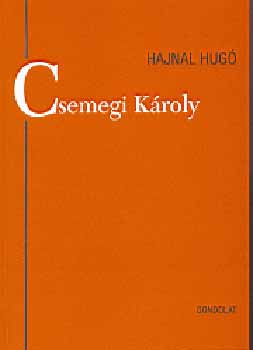 Hajnal Hugó - Csemegi Károly