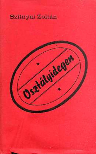 Szitnyai Zolt�n - Oszt�lyidegen