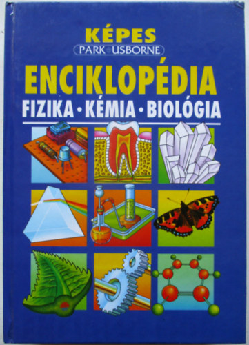 Corine-Oxlade, Chris Stockley - Kpes enciklopdia-fizika-kmia-biolgia