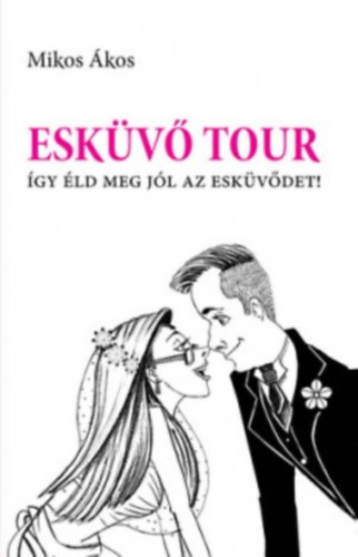 Mikos �kos - Esk�v� Tour