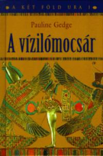 Pauline Gedge - A v�zil�mocs�r
